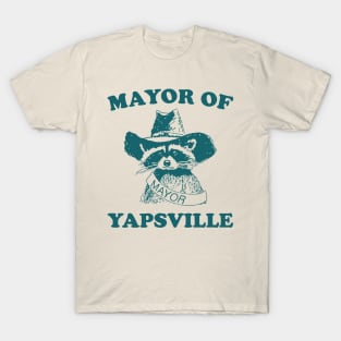 Mayor of Yapsville shirt, funny Raccoon Meme T-Shirt